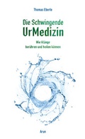 Cover: Die Schwingende UrMedizin - Arun
