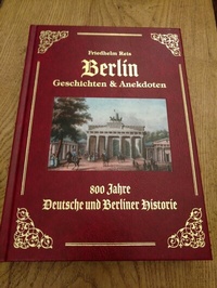 Abbildung von: Berlin Geschichten & Anekdoten -Exzellenz Ausgabe -Ledereinband mit Goldprägung- - Berliner Flair