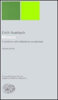 Abbildung von: Mimesis. Il realismo nella letteratura occidentale - Piccola biblioteca Einaudi. Nuova serie;Einaudi