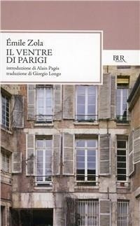 Abbildung von: Il ventre di Parigi - BUR Classici;Rizzoli