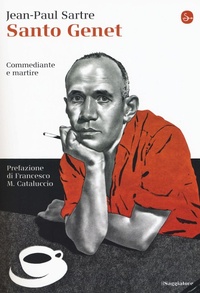 Abbildung von: Santo Genet, commediante e martire - La cultura;Il Saggiatore