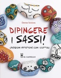 Cover: Dipingere i sassi! - Disegno e tecniche pittoriche;Il Castello