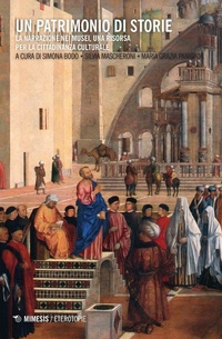 Abbildung von: Un patrimonio di storie. La narrazione nei musei, una risorsa per la cittadinanza culturale - Eterotopie;Mimesis