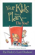 Cover: Your Kids Have a Plan, Do You? - Tyndale House Publishers