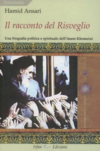 Abbildung von: Il racconto del risveglio. Una biografia politica e spirituale dell'imam Khomeini - Ierostoria;Irfan