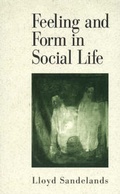 Cover: Feeling and Form in Social Life - Rowman & Littlefield