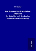 Cover: Die Sklaverei im Griechischen Altertume - TP Verone Publishing
