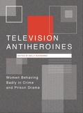 Cover: Television Antiheroines - Intellect Books