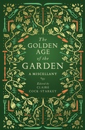Cover: The Golden Age of the Garden - Elliott & Thompson