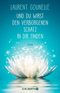 Abbildung von: Und du wirst den verborgenen Schatz in dir finden - O.W. Barth eBook