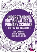 Cover: Understanding British Values in Primary Schools - Learning Matters Ltd
