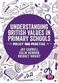 Enlarge image Cover: Understanding British Values in Primary Schools - Learning Matters Ltd