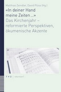 Abbildung von: «In deiner Hand meine Zeiten .» - Theologischer Verlag Zürich