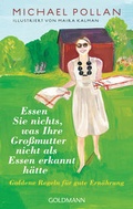 Cover: Essen Sie nichts, was Ihre Gro&szlig;mutter nicht als Essen erkannt h&auml;tte - Goldmann