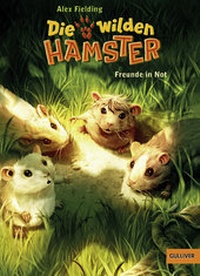 Enlarge image Cover: Die wilden Hamster. Freunde in Not - Gulliver