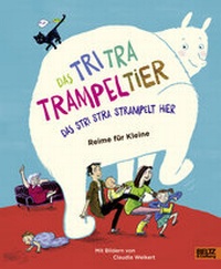 Abbildung von: Das Tri Tra Trampeltier, das stri stra strampelt hier - Beltz Verlagsgruppe GmbH & Co. KG