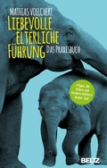 Cover: Liebevolle elterliche F&uuml;hrung - Beltz eBook