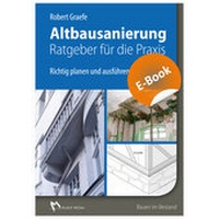 Abbildung von: Altbausanierung - Ratgeber für die Praxis - E-Book (PDF) - Rudolf Müller Verlag