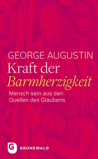 Abbildung von: Kraft der Barmherzigkeit - Matthias-Grünewald