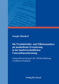 Abbildung von: Die Produktivitäts- und Effizienzanalyse als methodische Erweiterung in der landwirtschaftlichen Unternehmensberatung - Kovac, Dr. Verlag