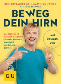Abbildung von: Beweg dein Hirn - Gräfe und Unzer
