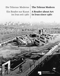 Cover: Die Teheran Moderne - Staatliche Museen Preu&szlig;ischer Kulturbesitz