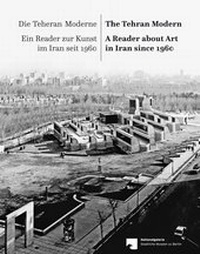 Enlarge image Cover: Die Teheran Moderne - Staatliche Museen Preußischer Kulturbesitz