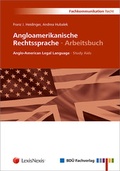 Cover: Angloamerikanische Rechtssprache &middot; Arbeitsbuch - BD&Uuml; Weiterbildungs- und Fachverlagsgesellschaft mbH