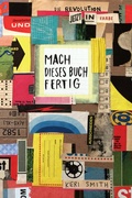 Cover: Mach dieses Buch fertig - jetzt in Farbe - Antje Kunstmann Verlag