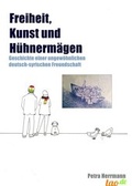 Cover: Freiheit, Kunst und H&uuml;hnerm&auml;gen - tao.de in Kamphausen Media GmbH