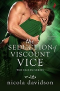 Cover: The Seduction of Viscount Vice - Fallen;Entangled: Scorched