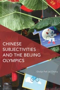 Cover: Chinese Subjectivities and the Beijing Olympics - Rowman & Littlefield Publishers