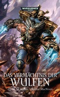 Cover: Warhammer 40.000 - Das Verm&auml;chtnis der Wulfen - Black Library