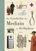 Cover: Die Geschichte der Medizin in 50 Objekten - Haupt Verlag
