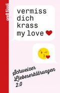 Cover: vermiss dich krass my love - Orell F&uuml;ssli Verlag