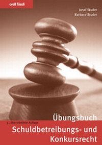 Abbildung von: Übungsbuch Schuldbetreibungs- und Konkursrecht - Orell Füssli Verlag