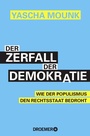 Cover: Der Zerfall der Demokratie - Droemer