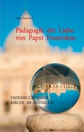 Cover: P&auml;dagogik der Liebe von Papst Franziskus - BoD - Books on Demand