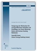 Cover: Steigerung der Motivation f&uuml;r energieeffizientes Verhalten auf Grundlage von Smart Metering Daten und Serious Gaming Methoden. SmartER Game (Smart Energy Ranking Game). Abschlussbericht - Fraunhofer IRB Verlag
