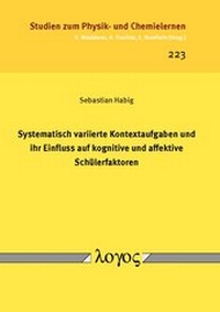 Abbildung von: Systematisch variierte Kontextaufgaben und ihr Einfluss auf kognitive und affektive Schülerfaktoren - Logos Berlin
