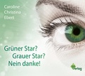 Cover: Gr&uuml;ner Star? Grauer Star? Nein Danke! - Nova MD