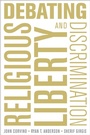 Cover: Debating Religious Liberty and Discrimination - OUP eBook