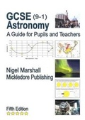 Cover: GCSE (9-1) Astronomy: A Guide for Pupils and Teachers - Mickledore Publishing