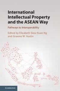 Enlarge image Cover: International Intellectual Property and the ASEAN Way - Cambridge University Press