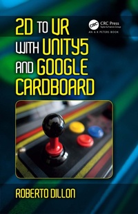 Enlarge image Cover: 2D to VR with Unity5 and Google Cardboard - Routledge