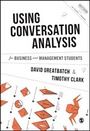 Cover: Using Conversation Analysis for Business and Management Students - SAGE Publications Ltd