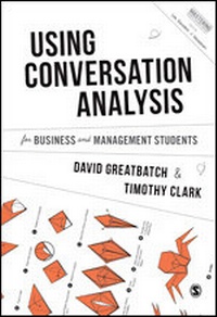 Enlarge image Cover: Using Conversation Analysis for Business and Management Students - SAGE Publications Ltd