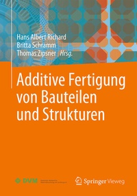 Abbildung von: Additive Fertigung von Bauteilen und Strukturen - Springer Vieweg