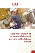 Cover: Economic impact of inclusion of disabled persons in the labour market - &Eacute;ditions universitaires europ&eacute;ennes