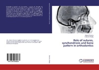 Enlarge image Cover: Role of sutures, synchondrosis and bone pattern in orthodontics - LAP Lambert Academic Publishing